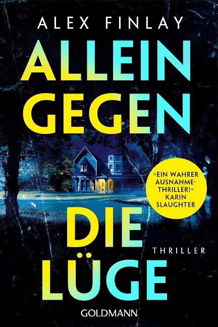 Allein gegen die Lüge: Thriller - »Ein wahrer Ausnahmethriller!« Karin Slaughter (German Edition)